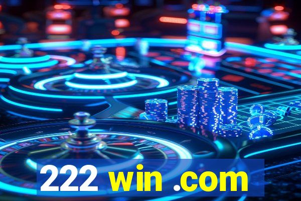 222 win .com