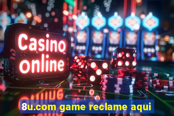 8u.com game reclame aqui