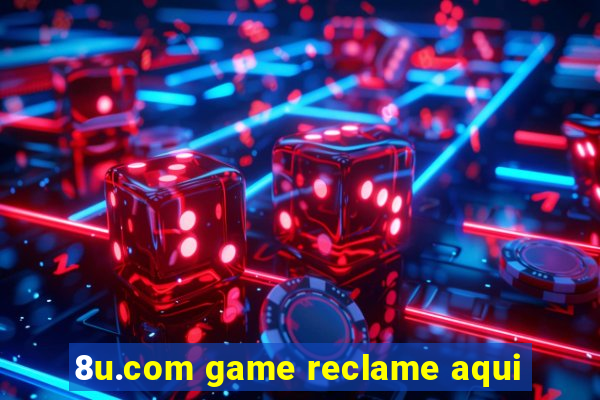 8u.com game reclame aqui