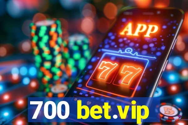 700 bet.vip