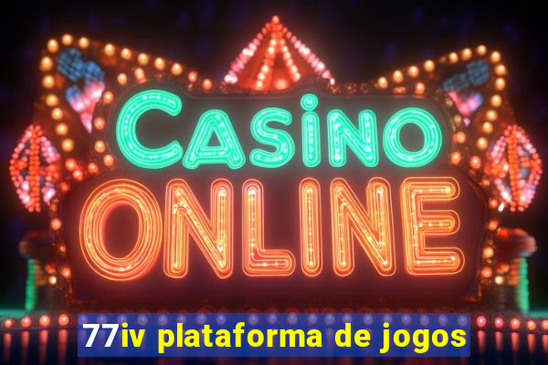 77iv plataforma de jogos