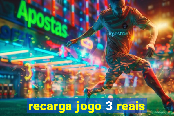 recarga jogo 3 reais