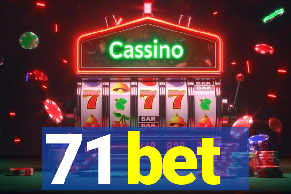 71 bet