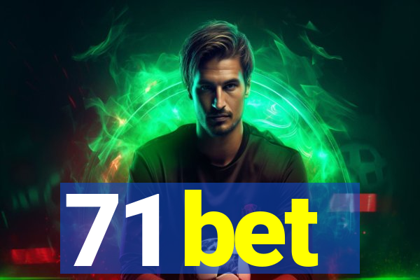 71 bet