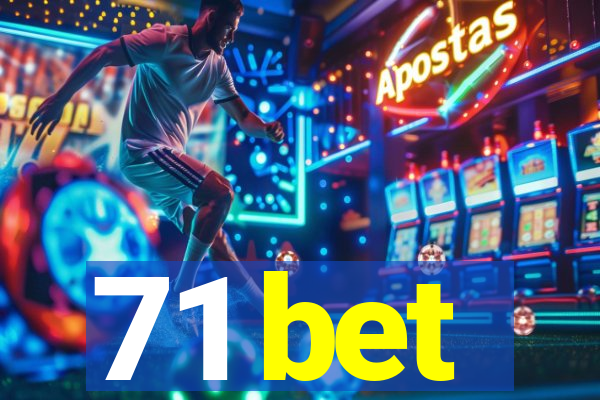 71 bet