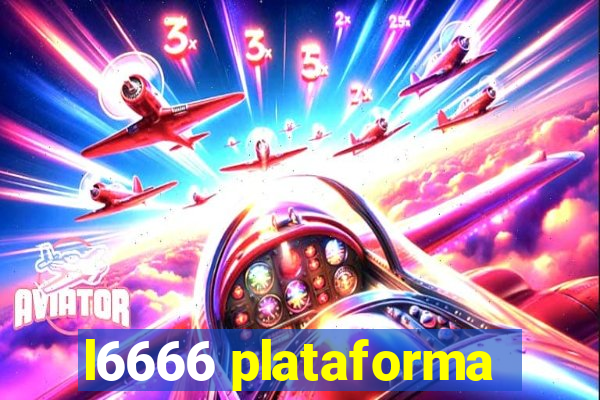 l6666 plataforma