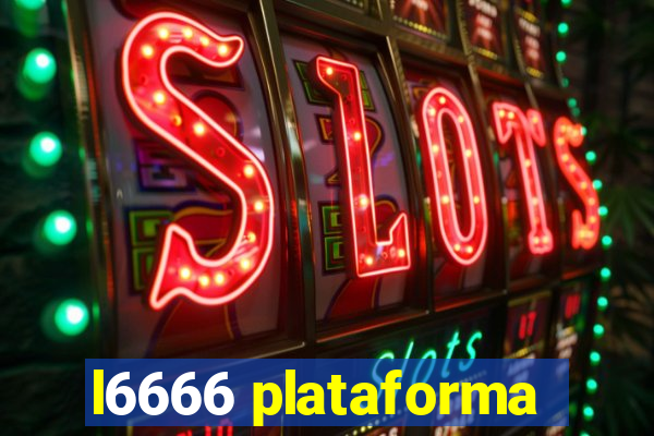 l6666 plataforma