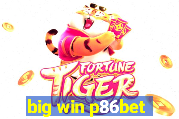 big win p86bet