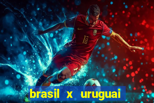 brasil x uruguai ao vivo multicanais