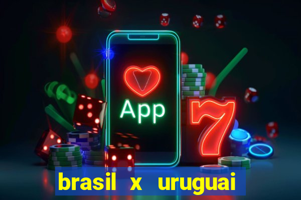 brasil x uruguai ao vivo multicanais