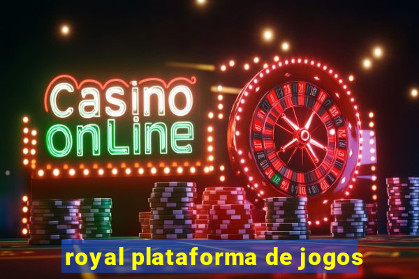 royal plataforma de jogos