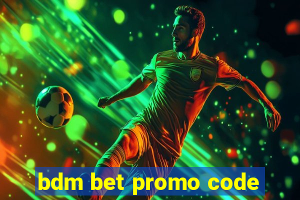 bdm bet promo code