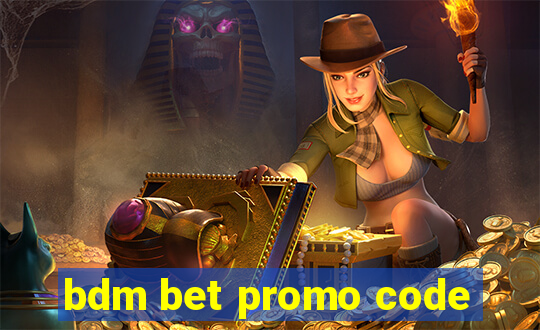 bdm bet promo code