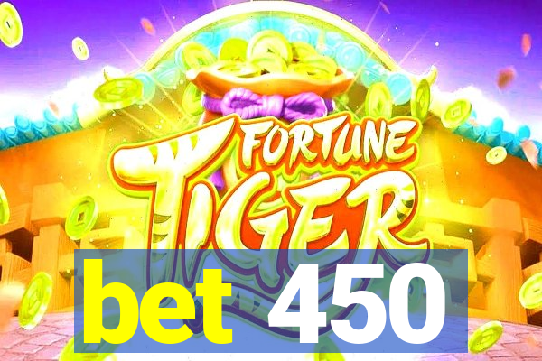 bet 450