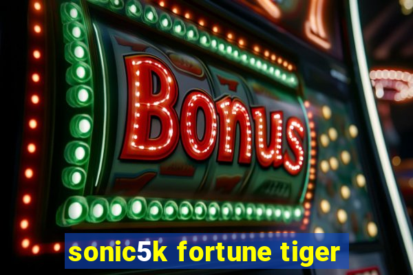 sonic5k fortune tiger