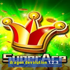 dragon devolution 1.2.3