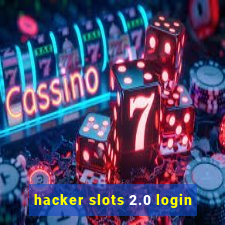 hacker slots 2.0 login