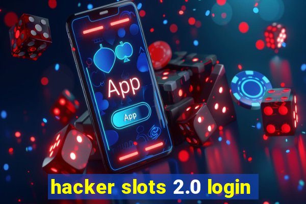 hacker slots 2.0 login