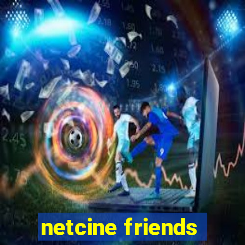 netcine friends