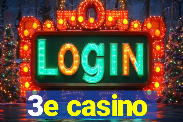 3e casino