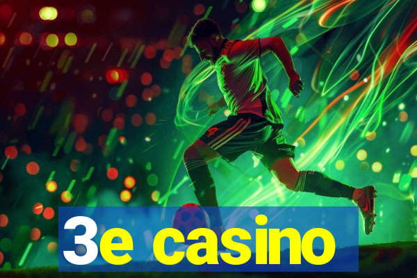 3e casino