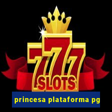 princesa plataforma pg