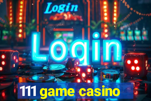 111 game casino