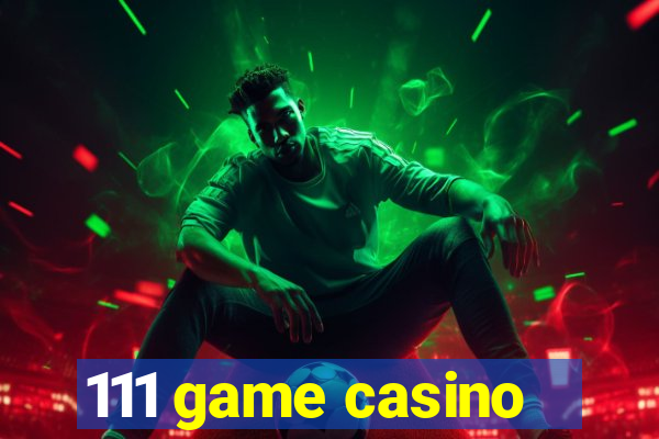 111 game casino