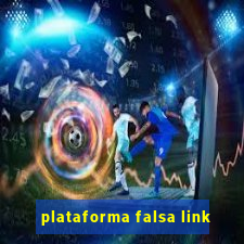 plataforma falsa link