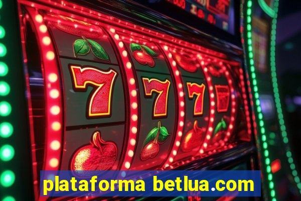 plataforma betlua.com