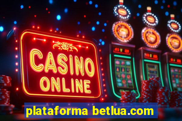 plataforma betlua.com