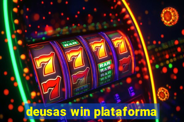 deusas win plataforma