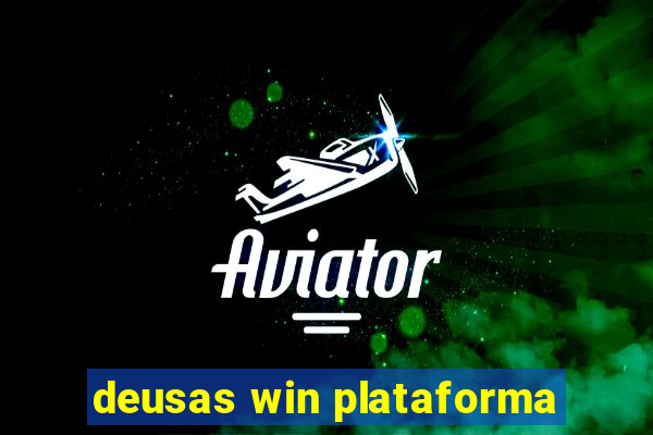 deusas win plataforma