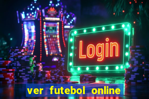 ver futebol online ao vivo