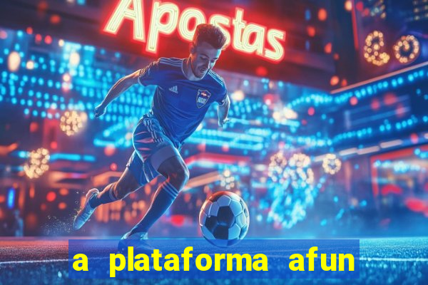 a plataforma afun paga mesmo