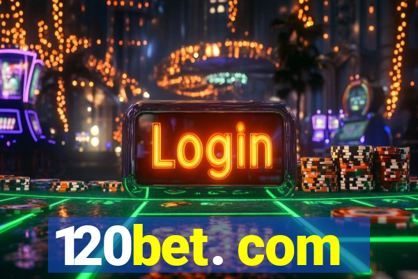 120bet. com