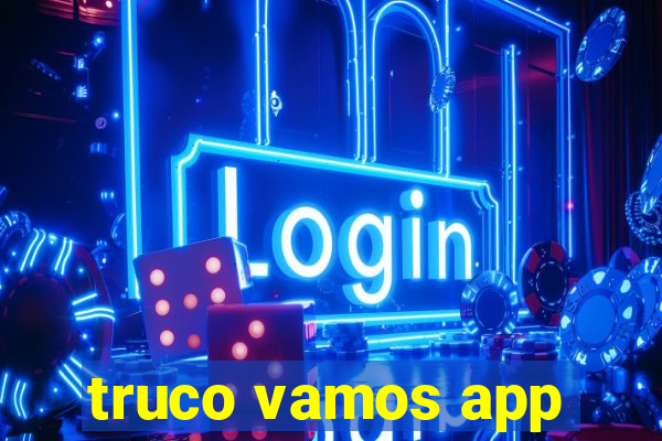 truco vamos app