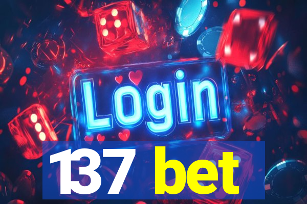 137 bet