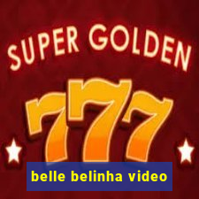 belle belinha video