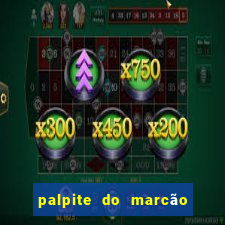 palpite do marcão jogo do bicho