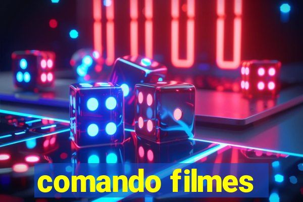 comando filmes