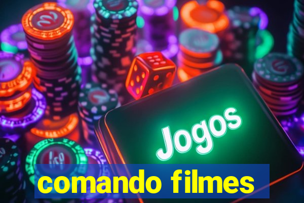 comando filmes