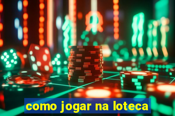 como jogar na loteca