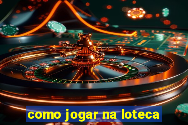 como jogar na loteca