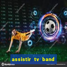 assistir tv band bahia ao vivo