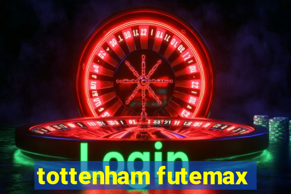 tottenham futemax