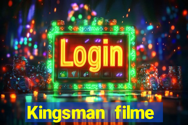 Kingsman filme completo dublado superflix