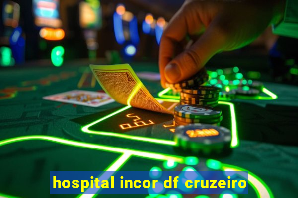 hospital incor df cruzeiro