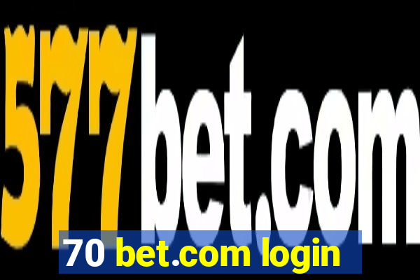 70 bet.com login