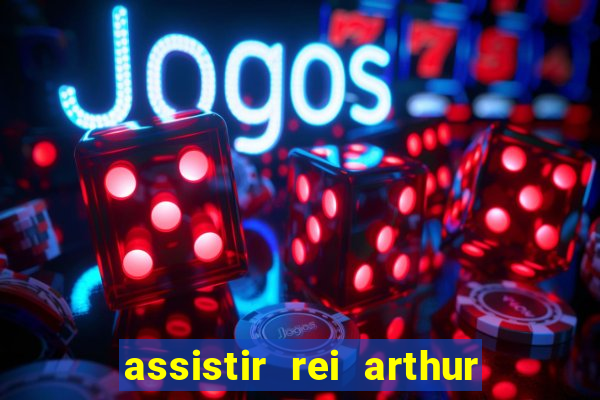 assistir rei arthur (2004 mega filmes)